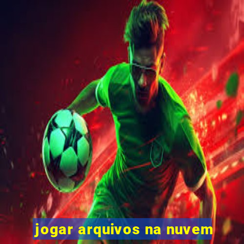 jogar arquivos na nuvem